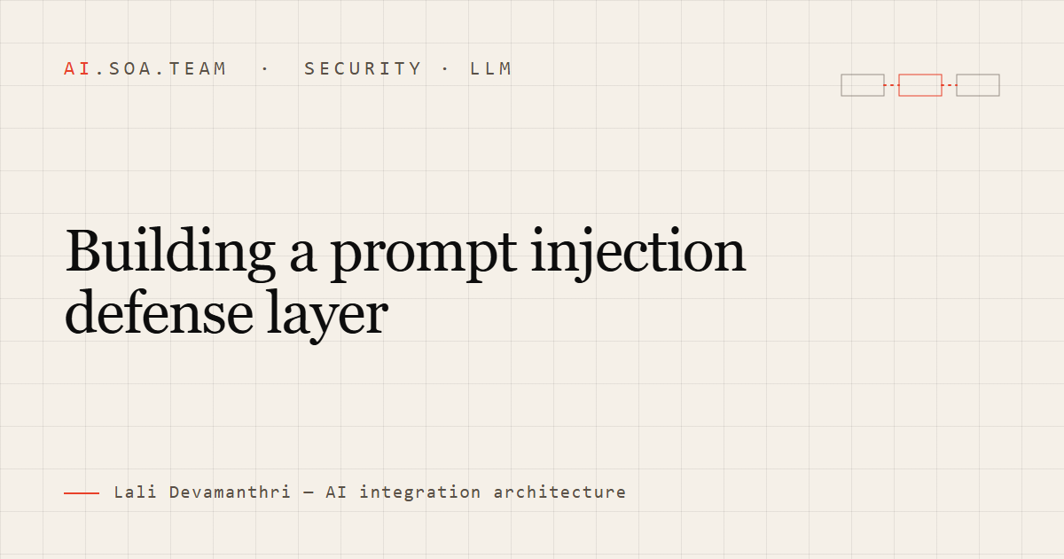 Building a prompt injection defense layer — ai.soa.team